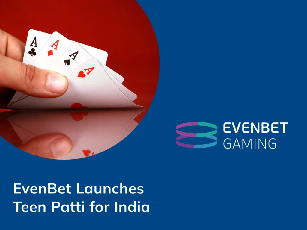 EvenBet Gaming has launched the online game Teen Patti on its platform.