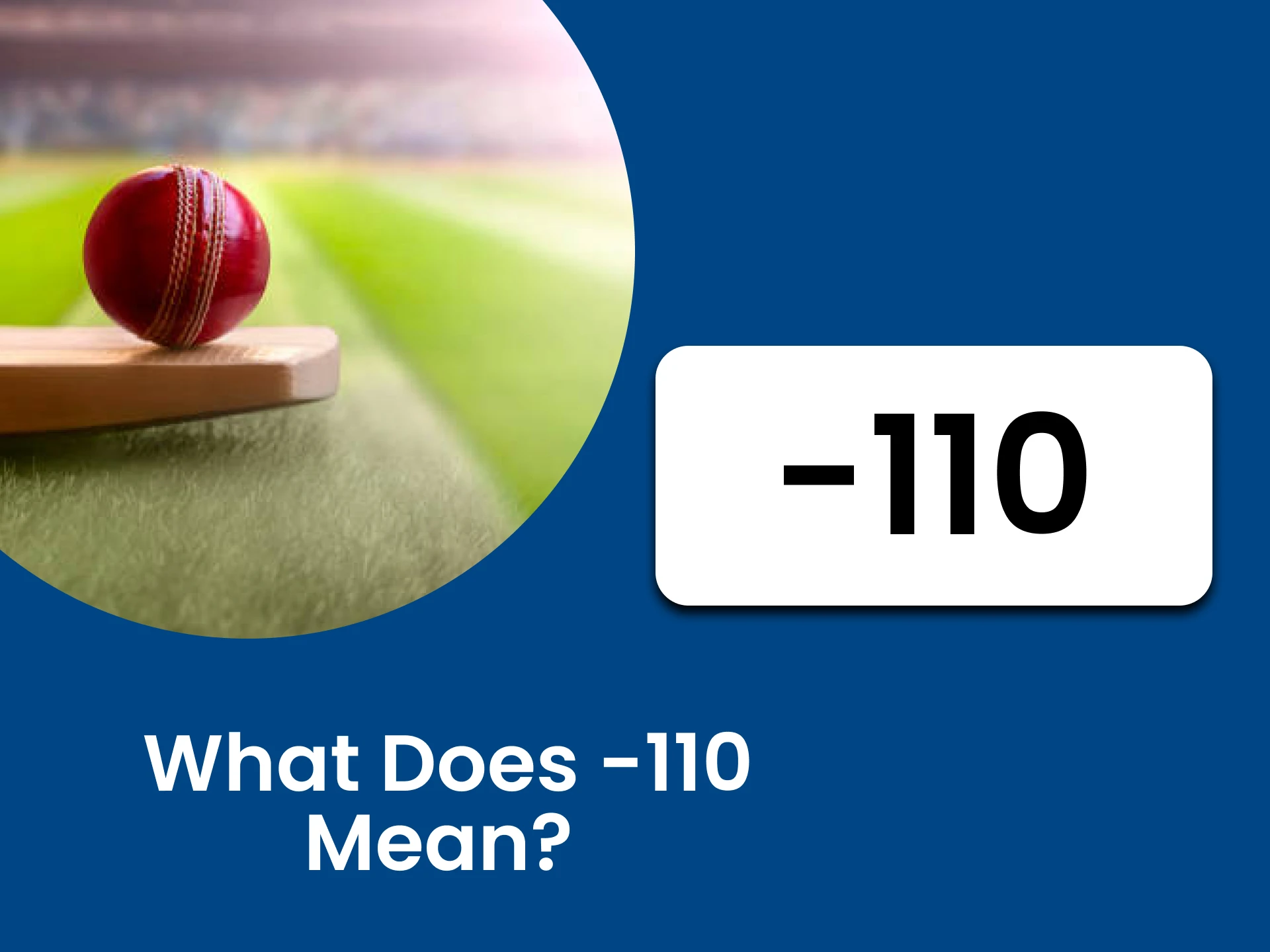 We will tell you what 110 means in sports betting.