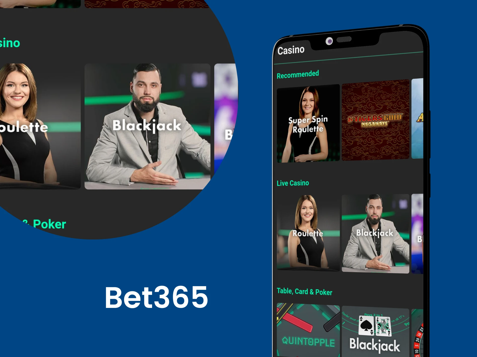 Download the Bet365 app for casino games.
