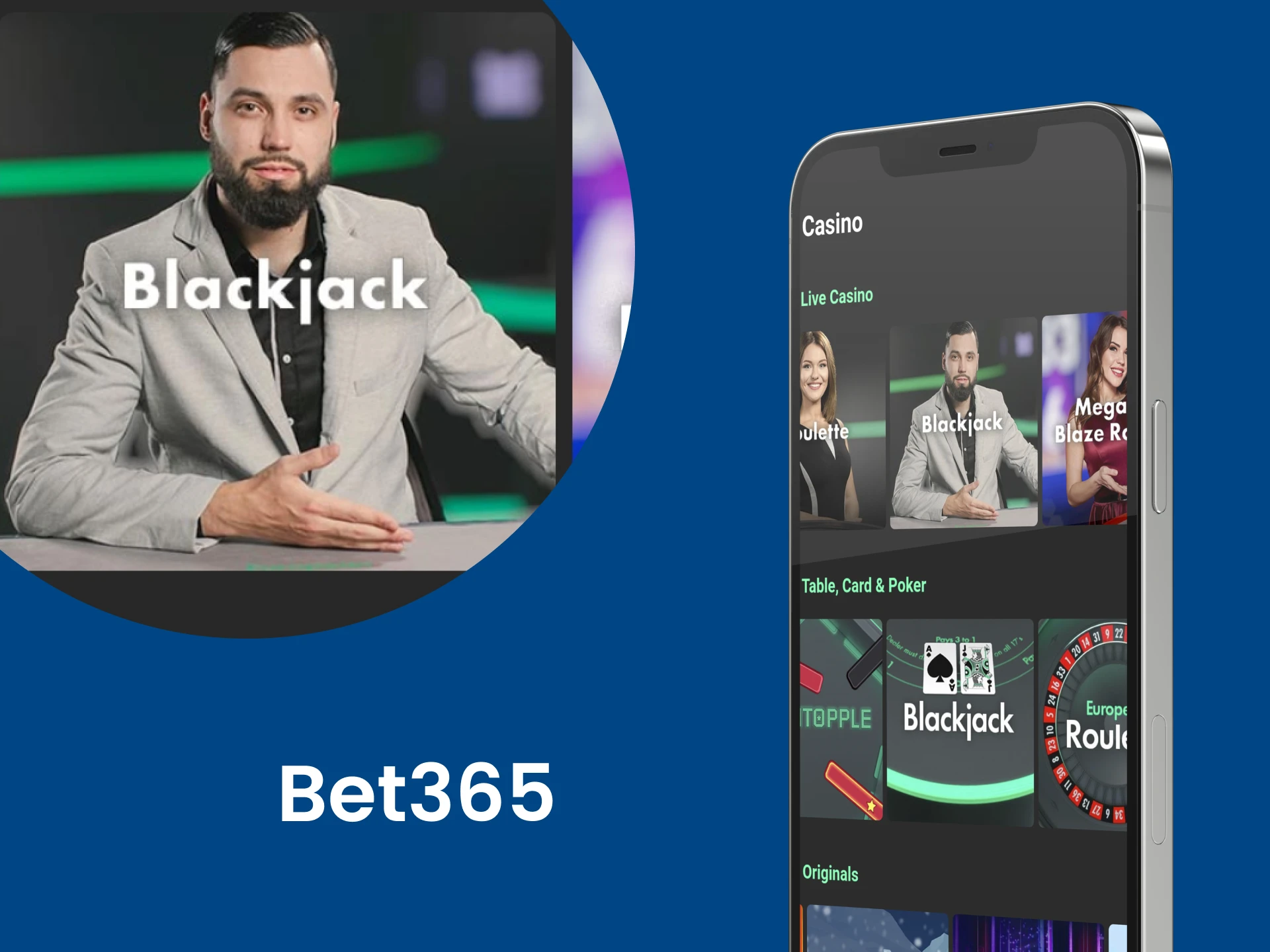 To play BlackJack, choose the Bet365 application.