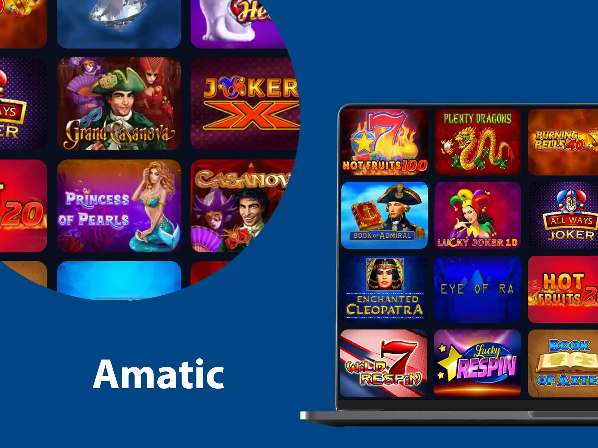 Amatic has developed slot machines, table games and offers quality games and services to casinos.
