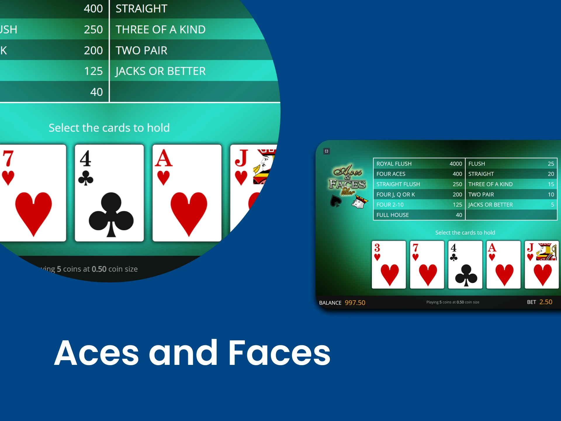 Select one of the Video Poker games Aces and Faces.