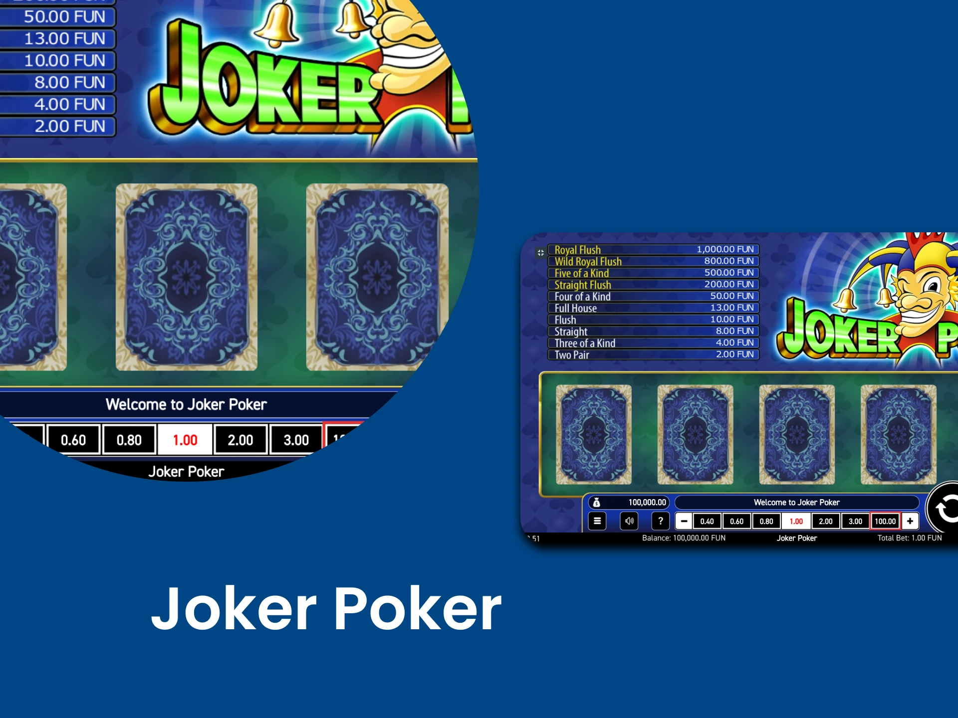 To play Video Poker, choose a game like Joker.